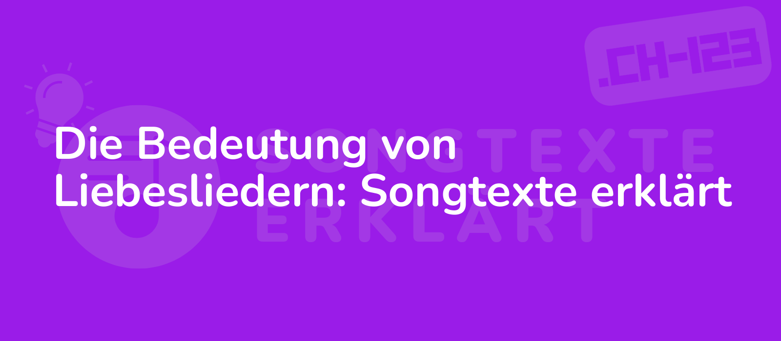 Die Bedeutung von Liebesliedern: Songtexte erklärt