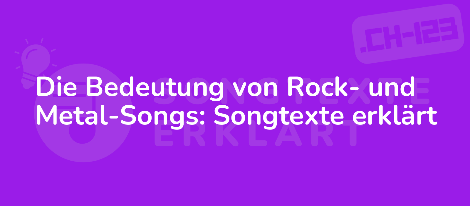 Die Bedeutung von Rock- und Metal-Songs: Songtexte erklärt