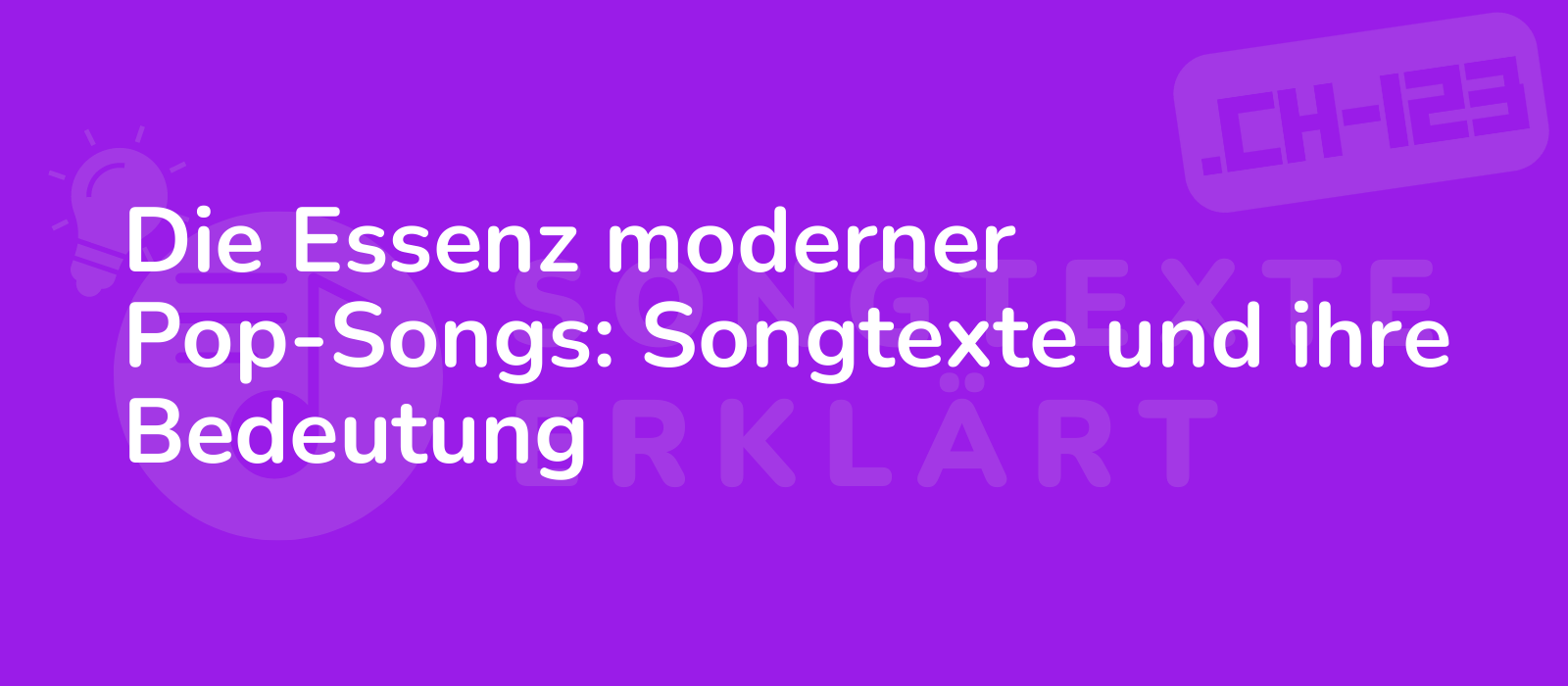 Die Essenz moderner Pop-Songs: Songtexte und ihre Bedeutung