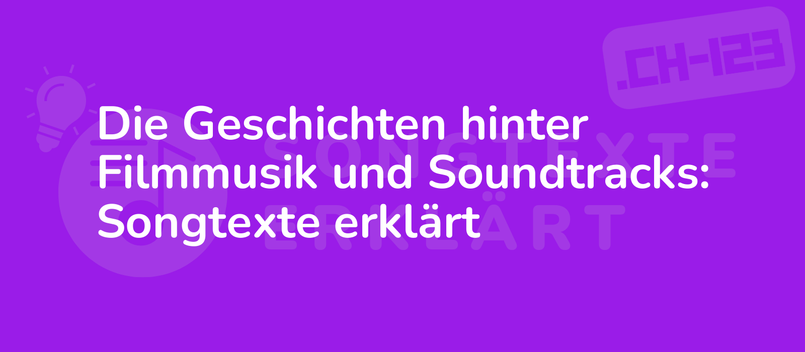 Die Geschichten hinter Filmmusik und Soundtracks: Songtexte erklärt