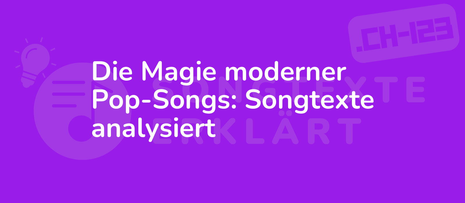 Die Magie moderner Pop-Songs: Songtexte analysiert