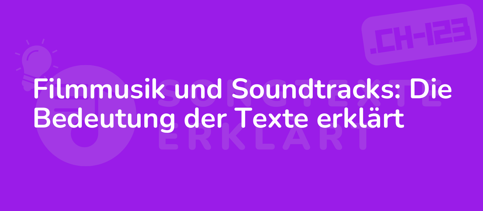 Filmmusik und Soundtracks: Die Bedeutung der Texte erklärt