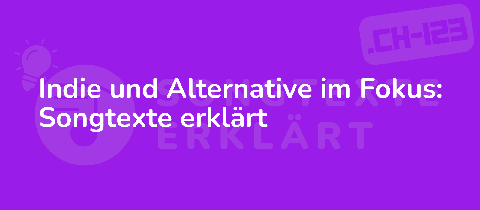 Indie und Alternative im Fokus: Songtexte erklärt