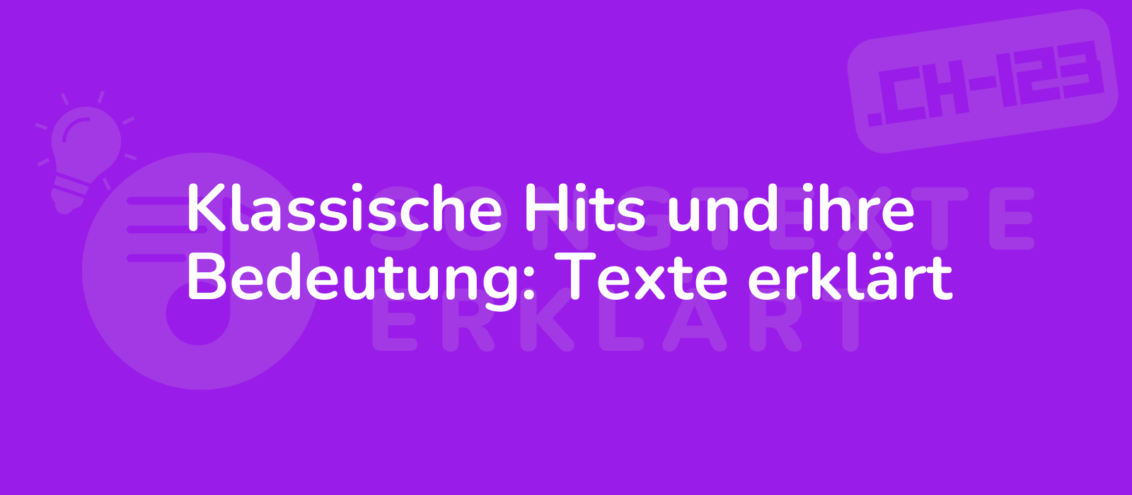 Klassische Hits und ihre Bedeutung: Texte erklärt