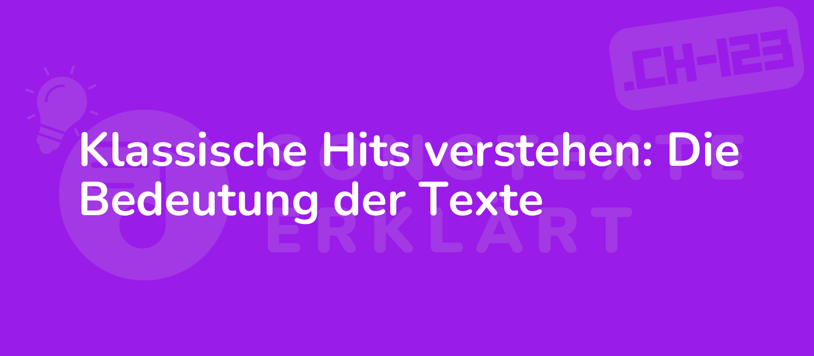 Klassische Hits verstehen: Die Bedeutung der Texte