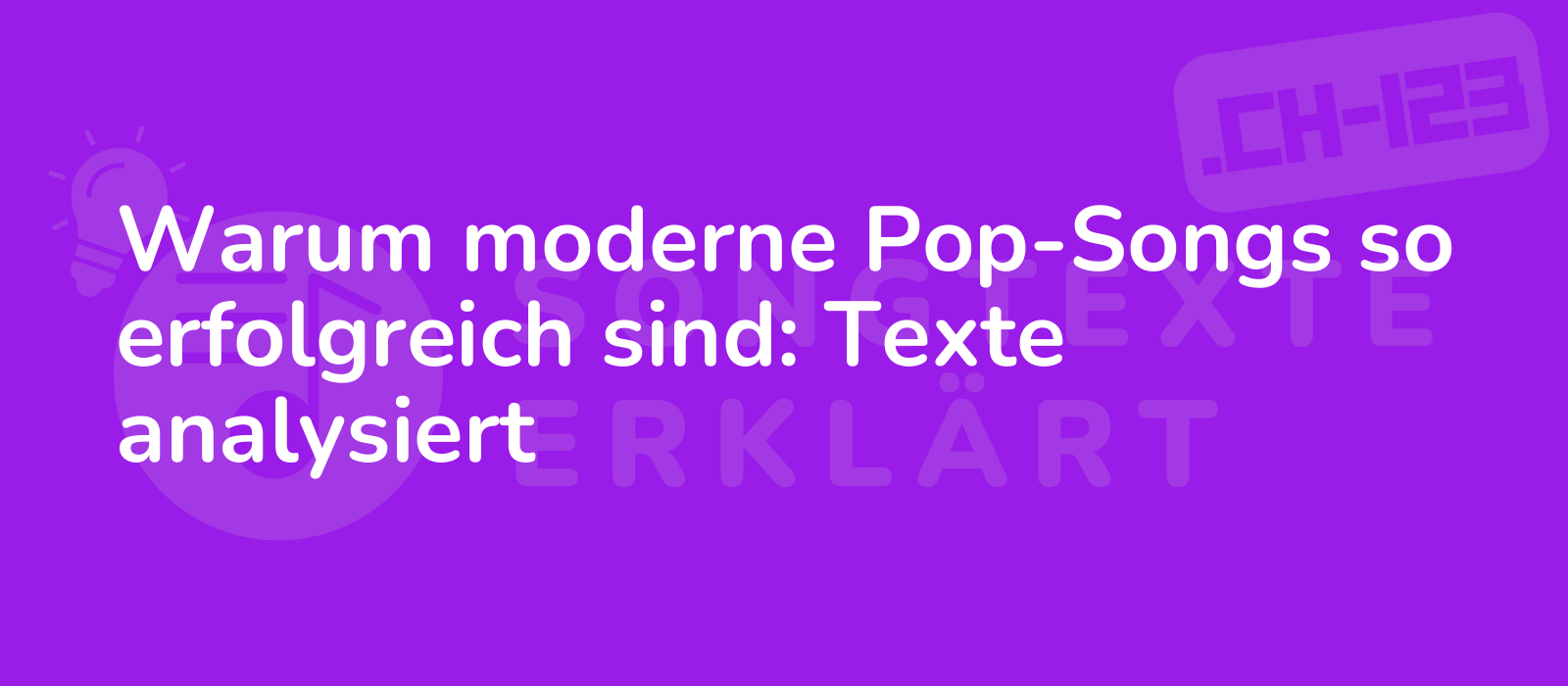 Warum moderne Pop-Songs so erfolgreich sind: Texte analysiert