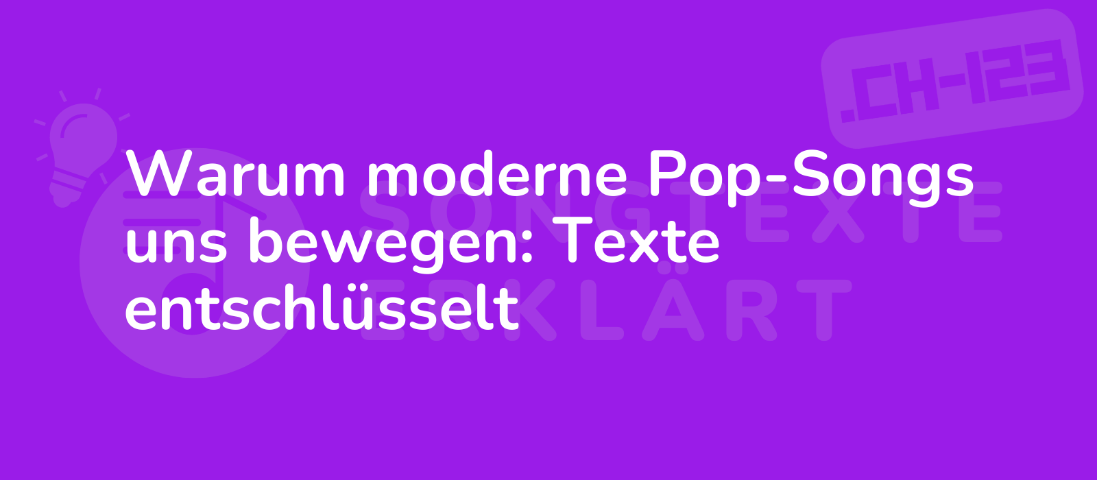 Warum moderne Pop-Songs uns bewegen: Texte entschlüsselt