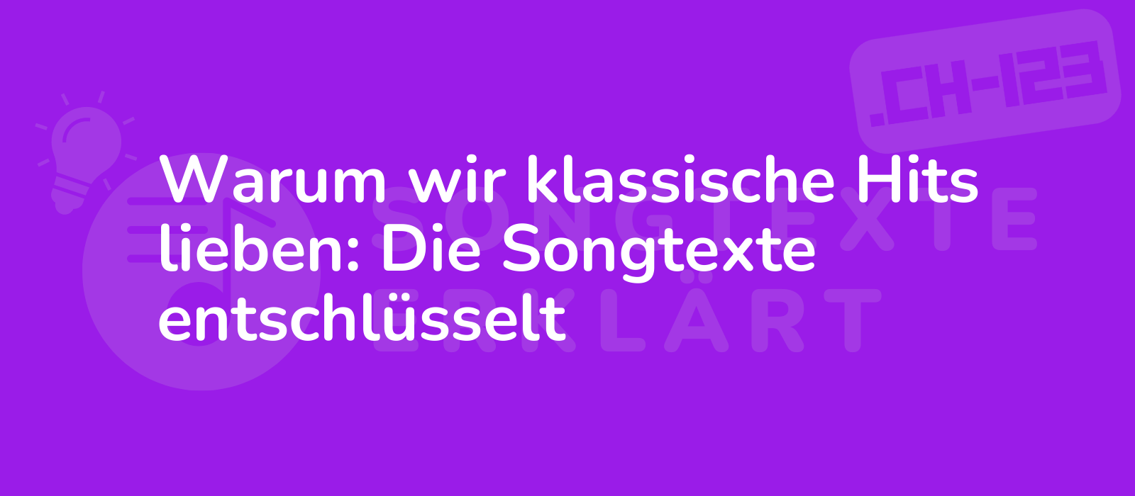 Warum wir klassische Hits lieben: Die Songtexte entschlüsselt